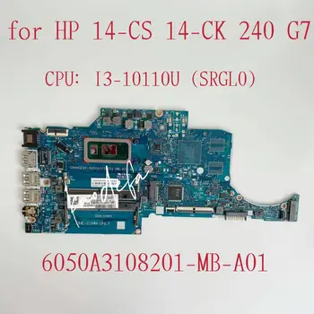 6050A3108201-MB-A01 Matična ploča za HP-14-CS 14-CK 240 G7 Matična ploča laptop Procesora: I3-10110U SRGL0 DDR4 L67376-601 100% Test je U redu Slika